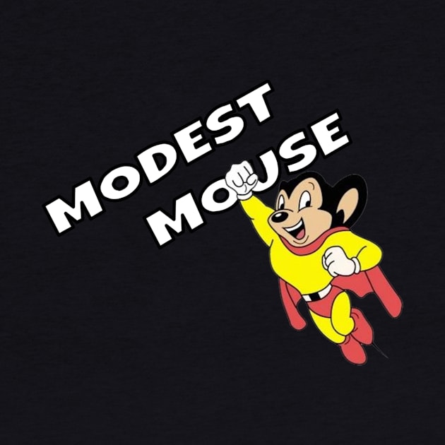 Modest Mouse, Mighty Mouse by jdl1978